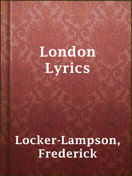 Title details for London Lyrics by Frederick Locker-Lampson - Available